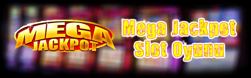 Mega Jackpot Slot Oyunu